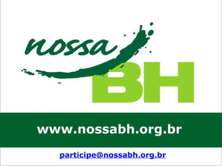 www.nossabh.org.br
participe@nossabh.org.br
 