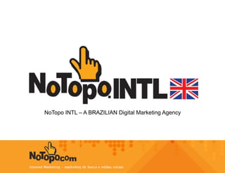NoTopo INTL – A BRAZILIAN Digital Marketing Agency
 