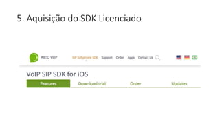 5. Aquisição do SDK Licenciado
 