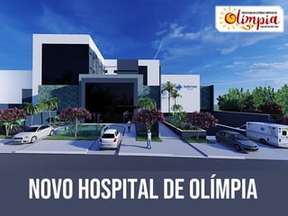 NOVO HOSPITAL DE OLÍMPIA
 