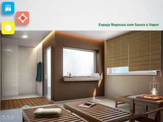 Espaço Repouso com Sauna a Vapor
 