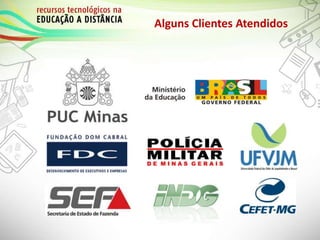 Alguns Clientes Atendidos
 