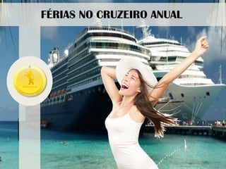 FÉRIAS NO CRUZEIRO ANUAL  