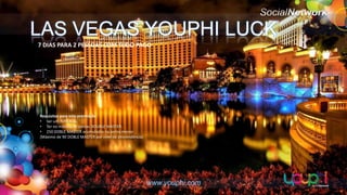 LAS VEGAS YOUPHI LUCK
7 DIAS PARA 2 PESSOAS COM TUDO PAGO

Requisitos para esta premiação
• Ser um IMPERIAL.
• Ter no mínimo 30 contas DOUBLE MASTER.
• 250 DOBLE MASTER acumulados na perna menor.
(Máximo de 90 DOBLE MASTER por nível de descendência)

www.youphi.com

 