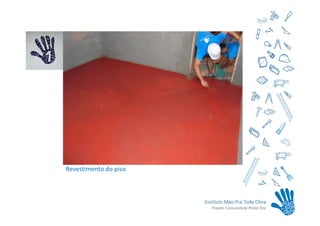 Revestimento do piso
 