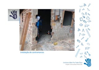 Instalação de contramarcos
 
