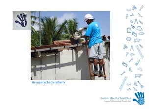 Recuperação da coberta
 