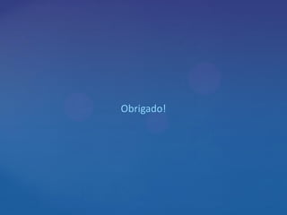 Obrigado!
 