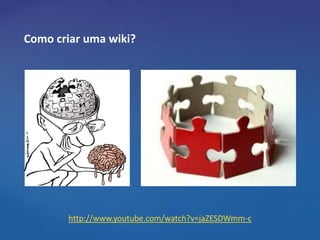 Como criar uma wiki?




       http://www.youtube.com/watch?v=jaZESDWmm-c
 