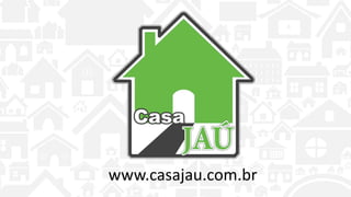 www.casajau.com.br
 