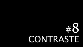 #8
CONTRASTE
 