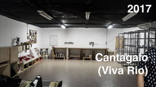 2017
Cantagalo
(Viva Rio)
2017
 