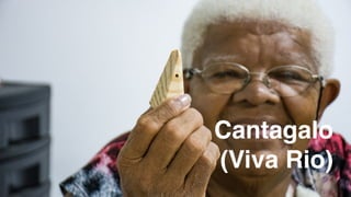 Cantagalo
(Viva Rio)
 