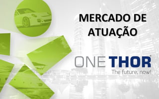 MERCADO DE
ATUAÇÃO

 