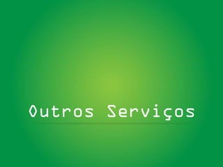 Outros Serviços
 