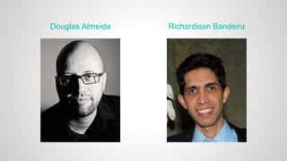 Douglas Almeida Richardison Bandeira
 