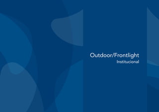 Outdoor/Frontlight
Institucional
 