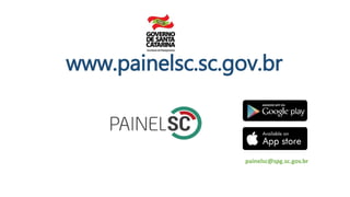 painelsc@spg.sc.gov.br
www.painelsc.sc.gov.br
 