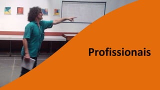 Profissionais