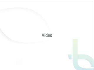Vídeo
 