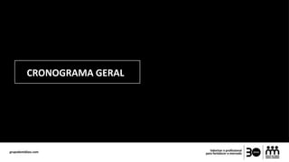 CRONOGRAMA GERAL
 
