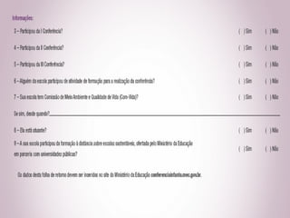 23
Ministério da
Educação
Ministério do
Meio Ambiente
 
