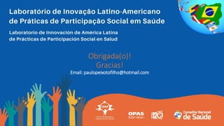 Obrigada(o)!
Gracias!
Email: paulopeixotofilho@hotmail.com
 