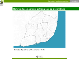 Unidades Operativas de Planeamento e Gestão Reforço da componente Estratégica e da Governância 