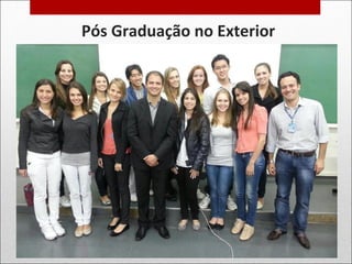 Pós Graduação no Exterior
 