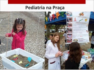 Pediatria na Praça
 