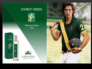 COWBOY GREEN
Referencia olfativa
Polo
 