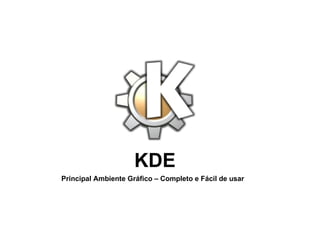 KDE Principal Ambiente Gráfico – Completo e Fácil de usar  