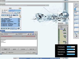 Instalação: Facilidade: Aplicativos: Rapidez: 