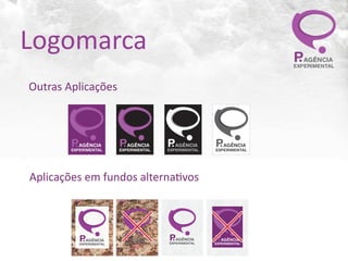 Cores




Logomarca                                                            C:45 M:90 Y:0 K:0

                                                                     C:45 M:90 Y:0 K:25
                                                                     C:45 M:90 Y:0 K:0

                PAGÊNCIAEXPERIMENTAL
                                                                     C:45M:0 Y:0 K:80
                                                                     C:0 M:90 Y:0 K:25


                PAGÊNCIA                                             C:0 M:0 Y:0 K:80
Outras	
  Aplicações    EXPERIMENTAL
         Outras Aplicações:



         Outras Aplicações:




          PAGÊNCIA
          EXPERIMENTAL
                                     PAGÊNCIA
                                     EXPERIMENTAL
                                                               PAGÊNCIA
                                                               EXPERIMENTAL
                                                                                       PAGÊNCIA
                                                                                       EXPERIMENTAL


          PAGÊNCIA
          EXPERIMENTAL
                                    PAGÊNCIA
                                  EXPERIMENTAL
                                                              PAGÊNCIA
                                                              EXPERIMENTAL
                                                                                      PAGÊNCIA
                                                                                      EXPERIMENTAL
         Aplicações em fundos alternativos (fotos, texturas, etc):

Aplicações	
  em	
  fundos	
  alterna7vos
         Aplicações em fundos alternativos (fotos, texturas, etc):




               PAGÊNCIA                 PAGÊNCIA
                                        EXPERIMENTAL
                                                                PAGÊNCIA
                                                                EXPERIMENTAL
                                                                                       PAGÊNCIA
                                                                                      EXPERIMENTAL
               EXPERIMENTAL



               PAGÊNCIA                PAGÊNCIA
                                       EXPERIMENTAL
                                                                PAGÊNCIA
                                                                EXPERIMENTAL
                                                                                      PAGÊNCIA
                                                                                      EXPERIMENTAL
               EXPERIMENTAL
             - Alta complexidade e baixo contraste            - Baixa complexidade e alto contraste
               com a marca                                      com a marca
 