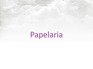 Papelaria
 