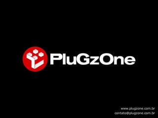 Apresentacao PluGzOne - Cases