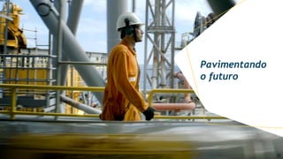 32
Pavimentando
o futuro
 