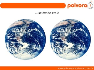 Polvora! Comunicação