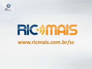 www.ricmais.com.br/sc
 