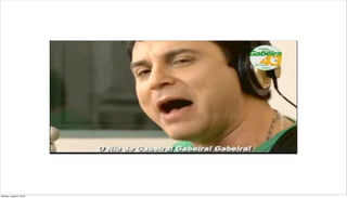 Monday, August 5, 2013
 