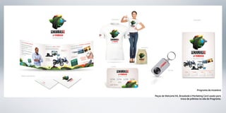 Programa de Incentivo
Peças de Welcome Kit, Broadside e Marketing Card usado para
troca de prêmios no site do Programa.
 