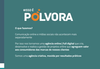 Mídia e
RP Digital
ESTRUTURA
da AGÊNCIA
Planejamento
Redação
Direção de Arte
Campanhas
Gestão
Compra
Análise
Relacionamento
Programação
Videomaker
Operações
Mídias Sociais
Monitoramento
SAC 2.0
 