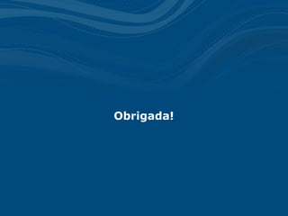Obrigada!
 