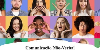 Comunicação Não-Verbal
 