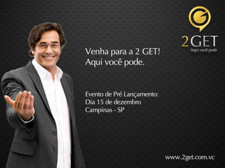 2 GET apresentação pre-lançamento 