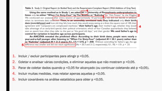 1. Incluir / excluir participantes para atingir p <0,05.
2. Coletar e analisar várias condições, e eliminar aquelas que não mostram p <0,05.
3. Parar de coletar dados quando p <0,05 for alcançado (ou continuar coletando até p <0,05).
4. Incluir muitas medidas, mas relatar apenas aquelas p <0,05.
5. Incluir covariáveis na análise estatística para obter p <0,05.
1
2
4
3
5
 