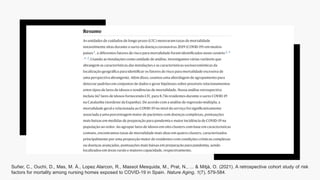 Suñer, C., Ouchi, D., Mas, M. À., Lopez Alarcon, R., Massot Mesquida, M., Prat, N., ... & Mitjà, O. (2021). A retrospective cohort study of risk
factors for mortality among nursing homes exposed to COVID-19 in Spain. Nature Aging, 1(7), 579-584.
 