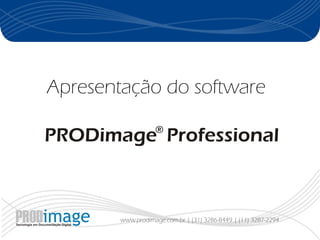 Apresentação do Software PRODimage® Professional 