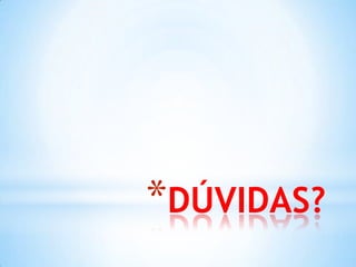 *DÚVIDAS?