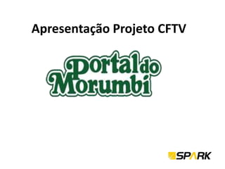Apresentação Projeto CFTV

 